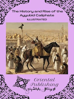 cover image of The History and Rise of the Ayyubid Caliphate